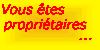 vous tes propritaires d'une location vacances, cliquez ici !